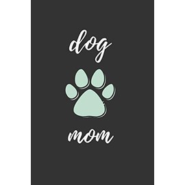 Dog Mom gift notebook: Notebook Journal Dog Lover Gifts for Women and girl,dog birthday gift