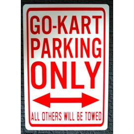 GO-KART PARKING ONLY METAL STREET SIGN 12X18 High Performance Racing Track Indoor Outdoor Amusement Park Sport Fun Family Entertainment Man Cave Garage Bar Shop Wall Art Decor Gift