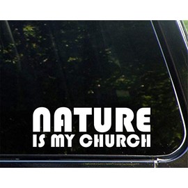 Nature is My Church - 9" x 3" - Vinyl Die Cut Decal/Bumper Sticker for Windows, Cars, Trucks, Laptops, Etc.