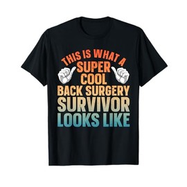Back Surgery Recovery Design For Men Women Post Back Surgery T-Shirt