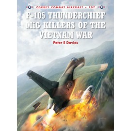F-105 Thunderchief MiG Killers of the Vi: 107
