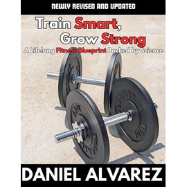 Train Smart, Grow Strong: A lifelong Fitness Blueprint Backed by Science