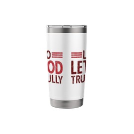 Let Go Let God Trust Fully Biblical Faith Religious Believe Stainless Steel Insulated Tumbler