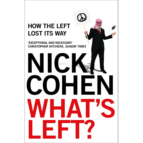 What's Left?: How the Left Lost its Way