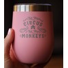 Not My Circus Not My Monkeys - Wine Tumbler with
