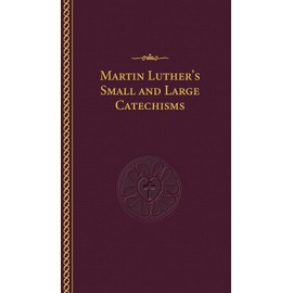 Luther's Small and Large Catechisms