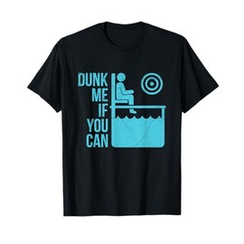 Dunk me if you can Quote for a Dunk Tank Lover T-Shirt