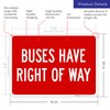 Buses Have Right of Way Sign, 10x14 Inches, Rust Free