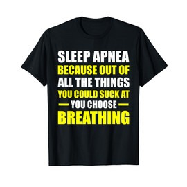 Sarcastic Sleep Apnea T-Shirt
