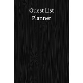 Guest List Planner: Guest List Book Paperback, Celebration Planner and Perfect Organizer, Large Celebrations Planner & Organizer.