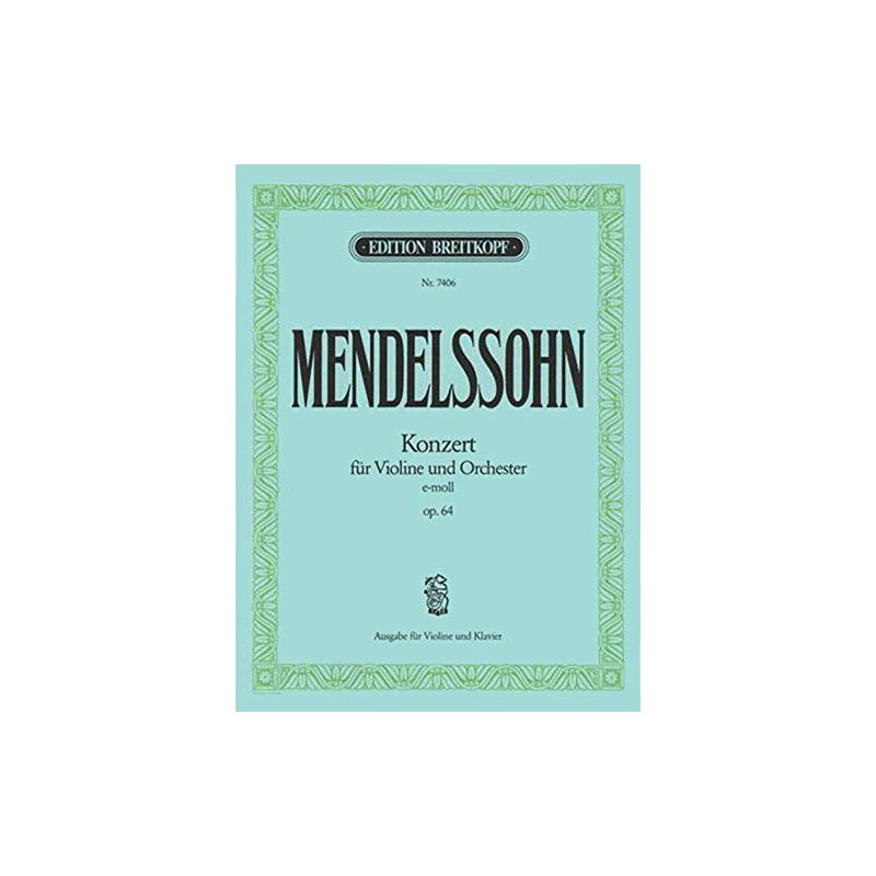 Mendelssohn: Violin Concerto in E Minor, Op. 64