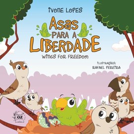 Asas para a liberdade: Wings for freedom