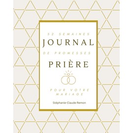 Journal Prière : 52 semaines de promesses pour votre mariage