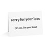 Sorry For Your Loss Card