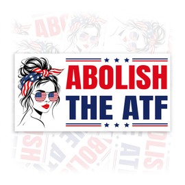 Abolish The ATF | Bumper Sticker or Car Magnet | Patriotic American Funny Magnetic Bumper for Refrigerators Doors Trucks Cars [7.5x3.75]