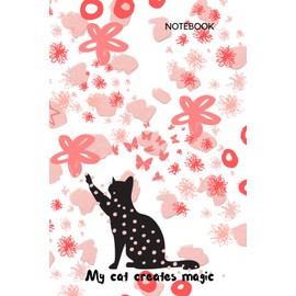 My Cat Creates Magic — Aesthetic Cat-Themed Notebook for School, Journaling & Everyday Magic: 100 Lined Pages | 6 x 9 in | Perfect for Notes, Manifestation & Daily Writing