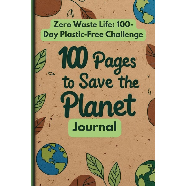 Zero Waste Life: 100-Day Plastic-Free Challenge: Track Carbon Footprint, DIY