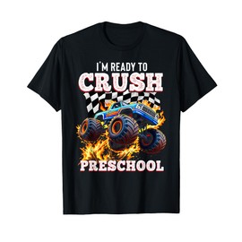 I'm Ready to Crush Preschool Monster Truck First Day Boys T-Shirt
