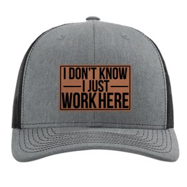 I Dont Know I Just Work Here Hat - Richardson 112 Trucker Hat - Coworker Gifts For Men - Best Boss Gifts For Men - Blue Collar Hats - Mens Snapback Hats - Birthday Gifts For Men Husband Him