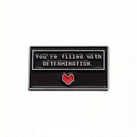 Enamel Pin - “You’re Filled With Determination” - Video Game Dialogue Box