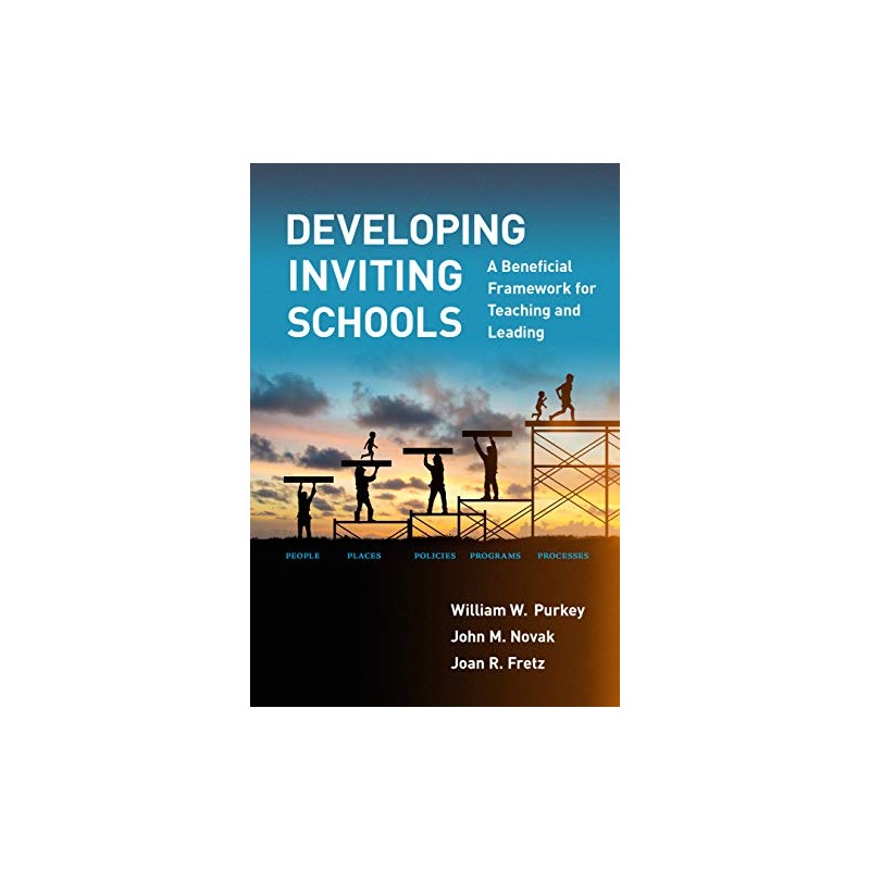 Developing Inviting Schools: A Beneficial Framework for Teaching and Leading