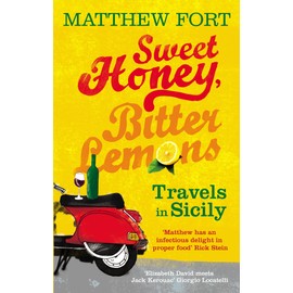 Sweet Honey, Bitter Lemons: Travels in Sicily on a Vespa