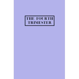 The fourth Trimester journal (Australian edition) - Purple: Your perfect companion for the first 12 weeks with your new baby