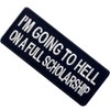 I'm Going to Hell On A Full Scholarship Patch Funny