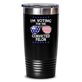 Generic I'm Voting For The Convicted Felon Tumbler Insulated 20oz Funny Pro Trump 2024 MAGA Republican, Black