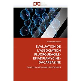 EVALUATION DE L'ASSOCIATION FLUOROURACILE-EPIADRIAMYCINE-DACARBAZINE: DANS LES CARCINOMES ENDOCRINES (Omn.Univ.Europ.)