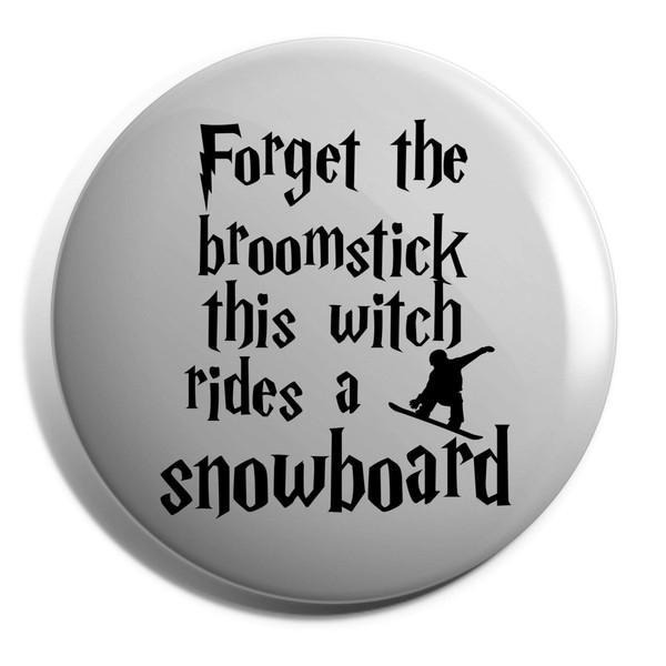 Hippowarehouse Forget the broomstick this witch rides a snowboard Badge