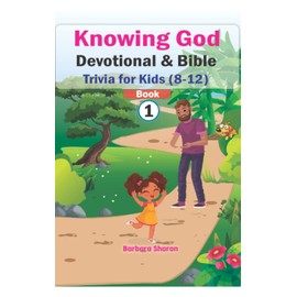 Knowing God Devotional & Bible Trivia for Kids (8-12) Book 1