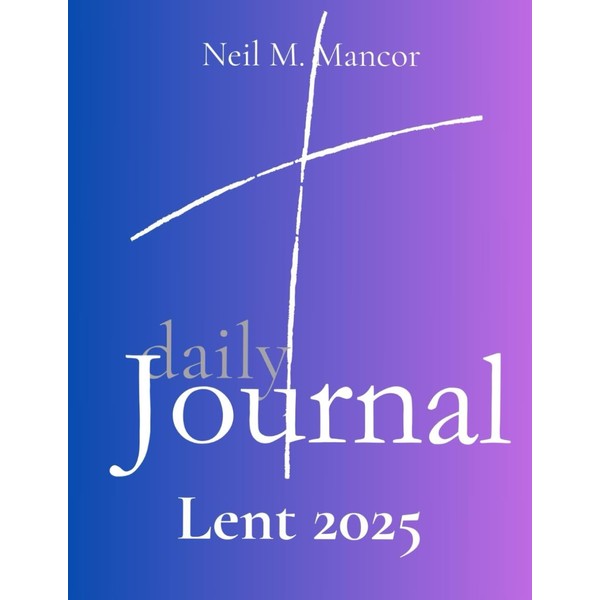 Lent 2025: Daily Prayer & Reflection Journal