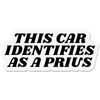 This Car Identifies As A Prius, Anti Elon Car Magnet,