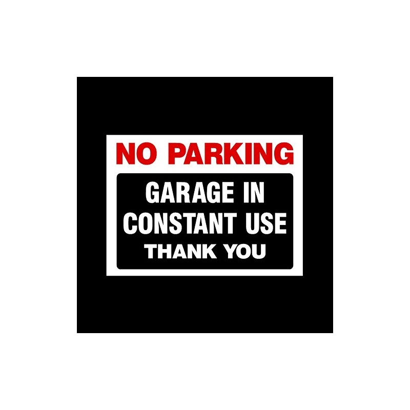No Parking Garage in Constant Use Plastic Sign with double