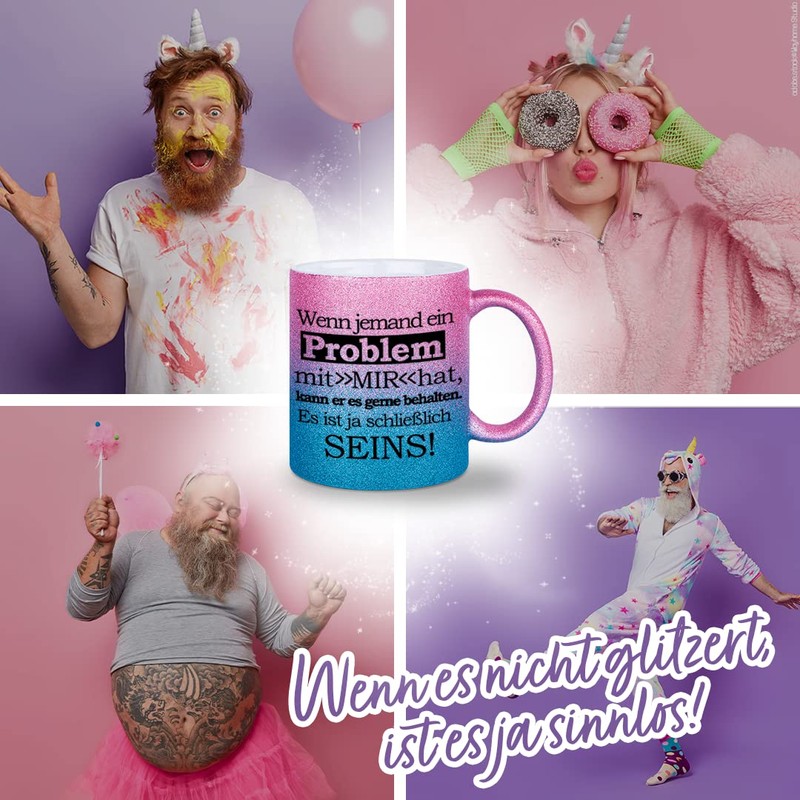 glitzertassen.de® | Wenn jemand ein Problem mit mir hat |