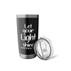 Let Your Light Shine Bible Verse God Faith Jesus Stainless