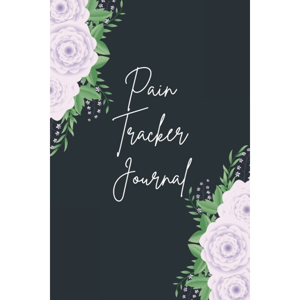 Pain Tracker Journal: Illness Fibromyalgia Symptom Diary And Chronic Pain