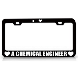 Custom Brother - I Love A Chemical Engineer Career Metal Car SUV Truck License Plate Frame Bl p61