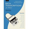 Bach Transcriptions for Piano: Twentieth-century Arrangements from Choral and Instrumental