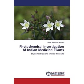Phytochemical Investigation of Indian Medicinal Plants: Erythrina stricta and Swertia decussata