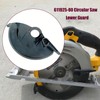 611925-00 Circular Saw Lower Guard Replacement Parts for DeWalt DC310K