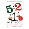 The 5:2 Diet Book: Feast for 5 Days a Week