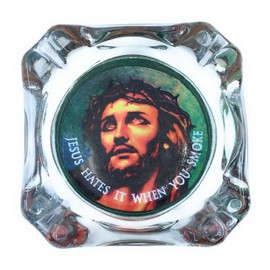 JESUS HATES IT WHEN YOU SMOKE Ashtray, Glass, Standard Ashtray Size 3.75 x 3.75 inches