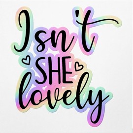 Holographic Decal Stickers of Isn't She Lovely Premium Waterproof Vinyl Decal Stickers for Laptop Phone Accessory Helmet Car Window Mug Tuber Cup Door Wall Decoration - USCVER3f54412HO0124