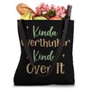 Funny Kinda Overthinker Kinda Over It Anxiety Tote Bag