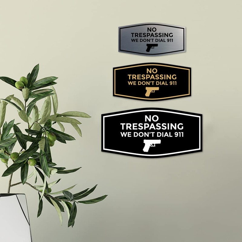 Fancy No Trespassing We Don't Dial 911 Sign (Brushed Silver)
