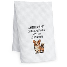 Corgi Kitchen Dish Towels Gift for Women Mom Corgi Lovers, Funny Hostess Tea Towel Gift, Hand Towel Corgi Gift for Christmas Mother's Day,A Kitchen is Not Complete Without A Corgi at Your Feet