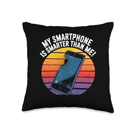My Smartphone Is Smarter Than Me! Funny Tech Quote Throw Pillow