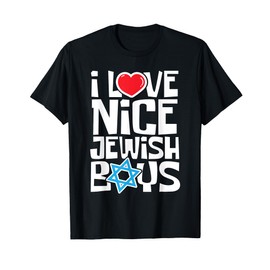 I Love Nice Jewish Boys - Jews Hebrews Israelites Hanukkah T-Shirt